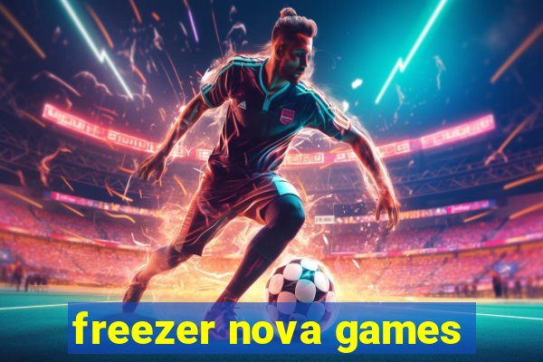 freezer nova games